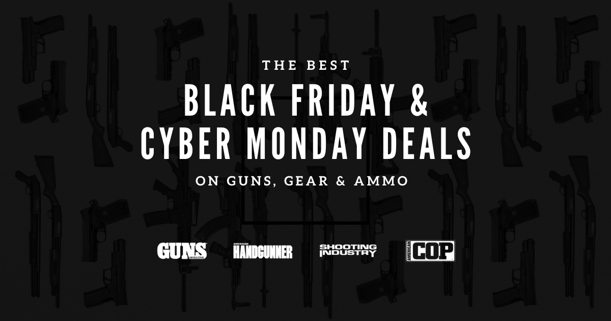 The Best Black Friday & Cyber Monday DealsOn Guns, Gear & Ammo